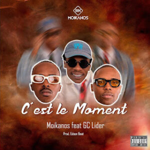 Os Moikanos feat. GC Líder - C’est Le Moment